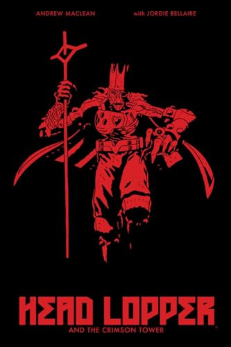 Head Lopper Volume 2: Head Lopper and the Crimson Tower: Head Lopper & the Crimson Tower (HEAD LOPPER TP)