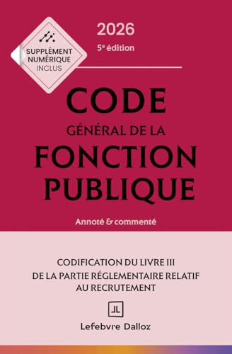 Code général de la fonction publique 2026, annoté et commenté. 5e éd.