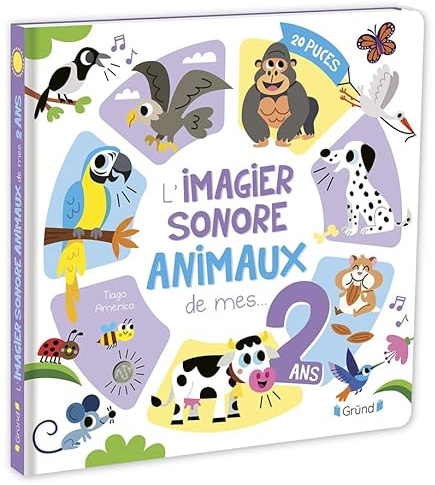 L'imagier sonore des animaux de mes 2 ans Livre d'éveil Dès 18 mois