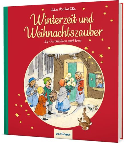 Ida Bohattas Bilderbuchklassiker: Winterzeit und Weihnachtszauber: 24 Geschichten und Verse | Zum Vorlesen für jeden Tag im Advent
