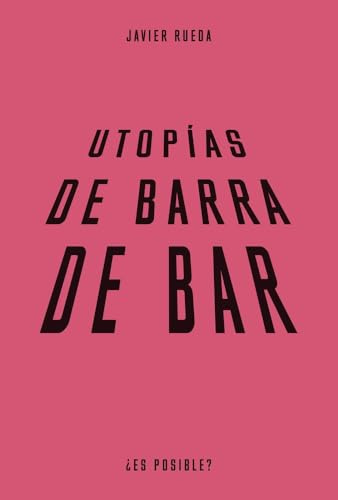 Utopías de barra de bar: Vida en común y futuros rurales en la España vaciada (¿Es posible?)