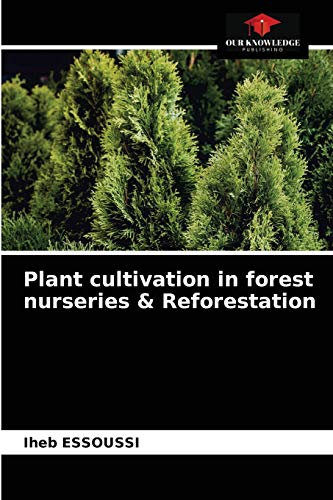Plant cultivation in forest nurseries & Reforestation