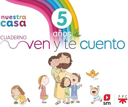 Religión Católica. 5 años. Nuestra casa. Ven y te cuento.