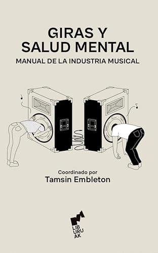 GIRAS Y SALUD MENTAL: Manual de la industria musical: 01 (ESKUAK)