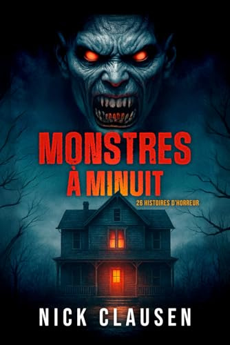 Monstres à minuit: 26 histoires d’horreur