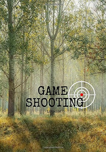 Game Shooting Logbook: Record Book, Journal, Notebook | Record Shoot Days For Species: Turkeys, Pheasant, Game, Rabbits, Partridge, Woodcocks, And ... Gift 122 Pages: Volume 4 (Outdoor Sports)