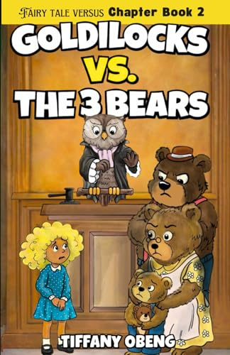 Goldilocks vs. The Three Bears: Fractured Fairy Tales with a Legal Twist (Fairy Tale Versus Chapter Books)