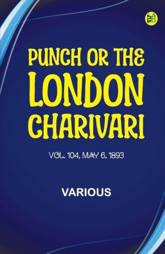 Punch, or the London Charivari, Volume 104, May 6, 1893
