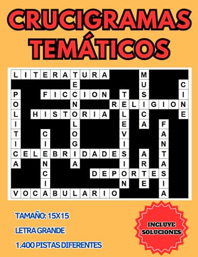 Libro De Crucigramas Para Adultos: Crucigramas de Arte, Historia, Geografía, Política, Deportes, Literatura, Ciencia, Cine, Música, Religión, etc. Más de 1400 pistas diferentes.