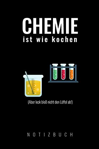CHEMIE IST WIE KOCHEN: A5 52 Wochen Kalender | Chemie Geschenk für Chemiker und Studenten | lustige Wissenschaft | Kalender | Nerd | Gadget
