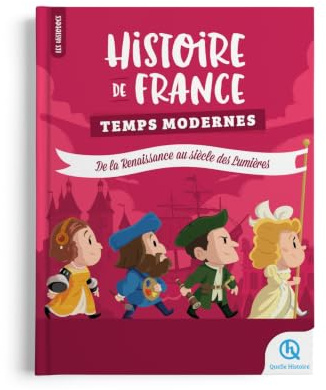 Les Histodocs - Histoire de France Temps Modernes: De la Renaissance au siècle des Lumières