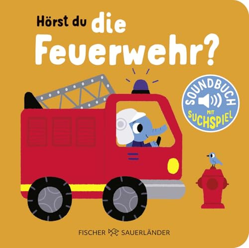 Hörst du die Feuerwehr?: Soundbuch | Pappbilderbuch mit vielen Geräuschen und Suchspiel für Kinder ab 12 Monaten