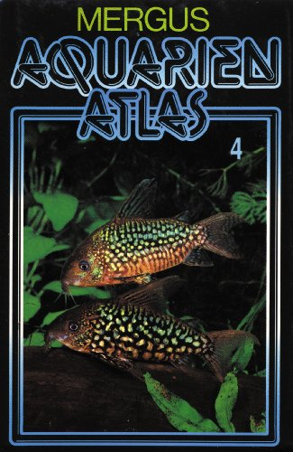 Aquarienatlas - Deutsche Ausgabe. Das umfassende Kompaktwerk über die Aquaristik - mit 2600 Zierfischen und 400 Wasserpflanzen in Farbe. Komprimiertes ... Kst, Bd.4: Neuimporte und seltene Fische