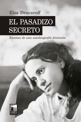 El pasadizo secreto: Escenas de una autobiografía feminista (NARRATIVA)