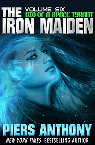 The Iron Maiden (Bio of a Space Tyrant Book 6)