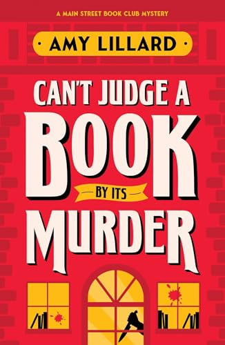 Can't Judge a Book By Its Murder: A Cosy Crime Murder Mystery to Die For (Main Street Book Club Mysteries)