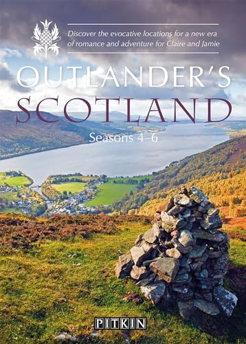 Outlander’s Scotland Seasons 4–6: Discover the evocative locations for a new era of romance and adventure for Claire and Jamie