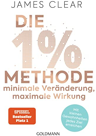 Die 1%-Methode – Minimale Veränderung, maximale Wirkung: Mit kleinen Gewohnheiten jedes Ziel erreichen - Mit Micro Habits zum Erfolg - Der SPIEGEL-Bestseller #1