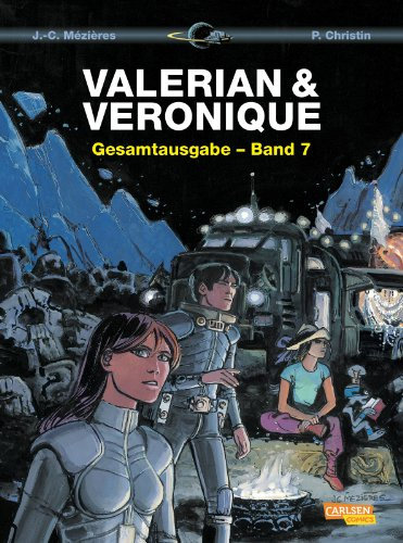Valerian und Veronique Gesamtausgabe 7: Bände 19-21 der französischen Science-Fiction-Comic-Serie als Sammelband mit spannenden Hintergrundinfos