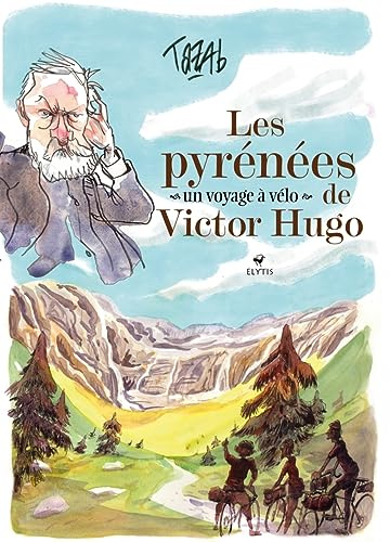 Les Pyrénées de Victor Hugo: Un voyage à vélo