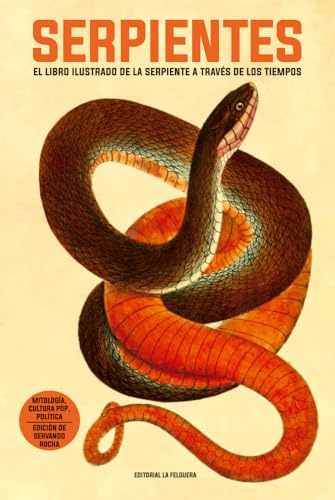 SERPIENTES: EL LIBRO ILUSTRADO DE LA SERPIENTE A TRAVÉS DE LOS TIEMPOS: 97 (MEMORIAS DEL SUBSUELO)