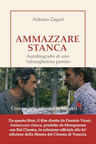 Ammazzare stanca. Autobiografia di uno 'ndranghetista pentito