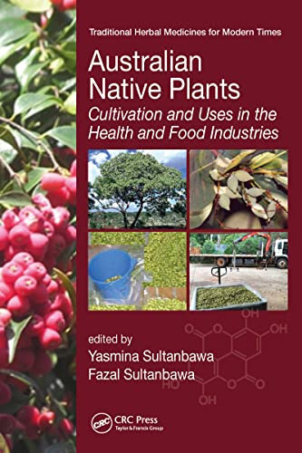 Australian Native Plants: Cultivation and Uses in the Health and Food Industries (Traditional Herbal Medicines for Modern Times)