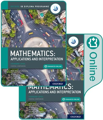 Oxford IB Diploma Programme IB Mathematics: applications and interpretation, Standard Level, Print and Enhanced Online Course Book Pack