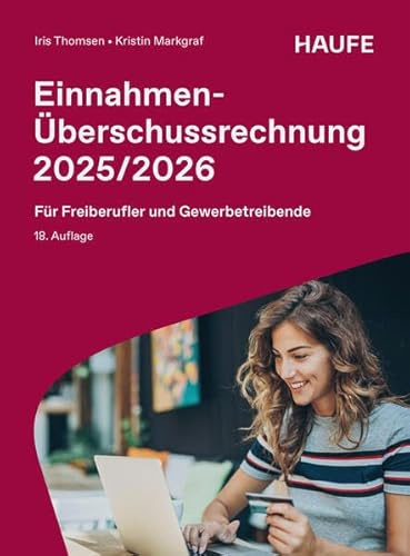 Einnahmen-Überschussrechnung 2025/2026: Für Freiberufler und Gewerbetreibende (Haufe Fachbuch)