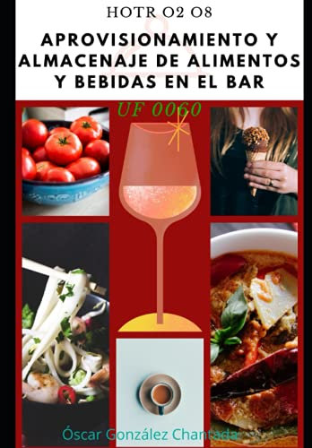 UF 0060 APROVISIONAMIENTO Y ALMACENAJE DE ALIMENTOS Y BEBIDAS EN EL BAR: MANUAL FORMATIVO (HOTR0208_1, Band 7)