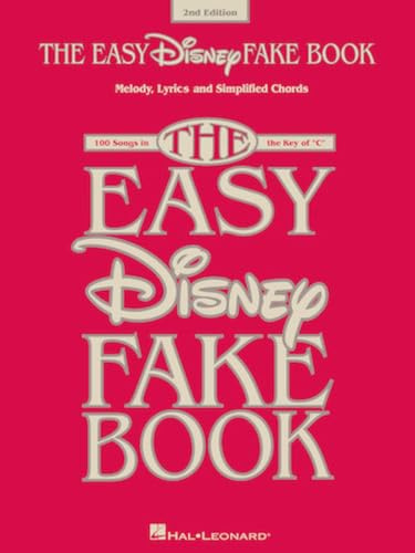 The Easy Disney Fake Book Piano, Vocal and Guitar Songbook | 100 Classic Disney Songs in the Key of C | Simplified Chords and Lyrics for Beginners, Kids and Advanced Musicians