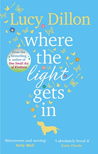 Where The Light Gets In: A heart-warming and uplifting romance from the Sunday Times bestseller