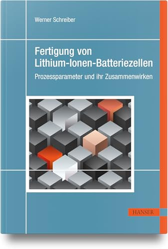 Fertigung von Lithium-Ionen-Batteriezellen: Prozessparameter und ihr Zusammenwirken