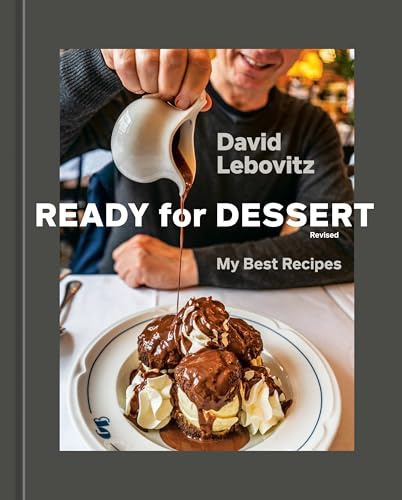 Ready for Dessert, Revised: My Best Recipes [A Baking Book]