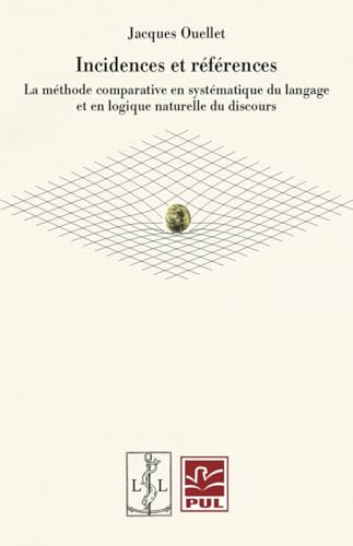 INCIDENCES ET RÉFÉRENCES : LA MÉTHODE COMPARATIVE EN SYSTÉMATIQUE DU LANGAGE ET EN LOGIQUE NATURELLE DU DISCOURS