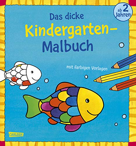 Ausmalbilder für Kita-Kinder: Das dicke Kindergarten-Malbuch: Mit farbigen Vorlagen und lustiger Fehlersuche: Malen ab 2 Jahren
