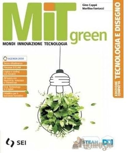 Mit green. Mondi innovazione tecnologia. Tecnologia e Disegno. Con Schede di disegno e Laboratorio per le competenze. Per la Scuola media. Con e-book. Con espansione online