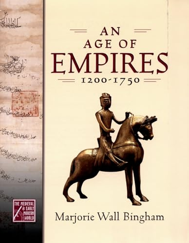 An Age of Empires, 1200-1750 (The Medieval and Early Modern World)