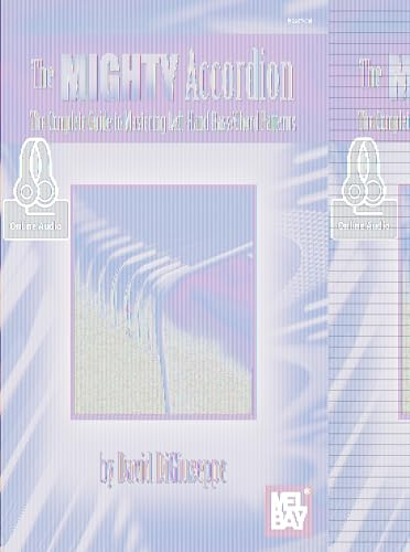 The Mighty Accordion: The Complete Guide to Mastering Left Hand Bass/Chord Patterns
