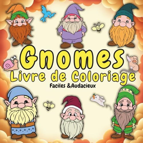 Gnomes Livre de Coloriage – Faciles et Audacieux: 40 scènes amusantes et relaxantes de la vie quotidienne des gnomes – Détente garantie pour enfants et adultes