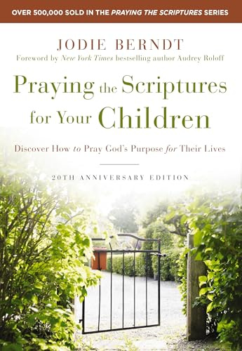 PRAY SCRPTS CHLDN 20TH SC: Discover How to Pray God's Purpose for Their Lives