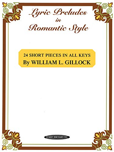 Lyric Preludes in Romantic Style: 24 Short Piano Pieces in All Keys