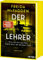 Der Lehrer – Will er dir helfen oder will er deinen Tod?: Thriller - Von der Autorin des Weltbestsellers »Wenn sie wüsste«.