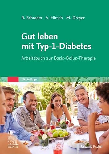 Gut leben mit Typ-1-Diabetes: Arbeitsbuch zur Basis-Bolus-Therapie