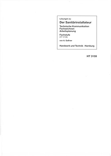 Der Sanitärinstallateur - Technische Kommunikation, Fachzeichnen, Arbeitsplanung: Lösungen zu HT 3158 Der Sanitärinstallateur Technische Kommunikation, Fachzeichnen, Arbeitsplanung