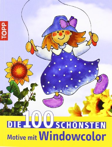 Die 100 schönsten Motive mit Windowcolor: Windowcolor-Motive für jede Jahreszeit