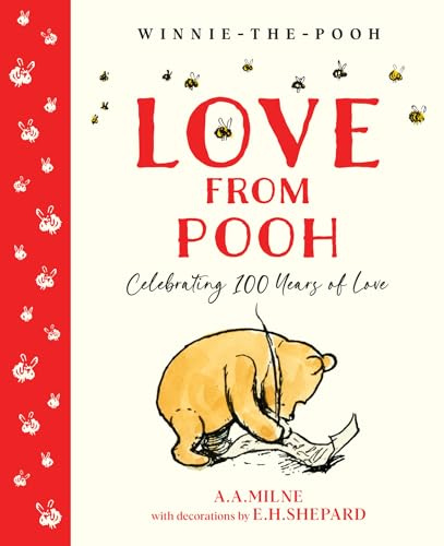 Winnie-the-Pooh: Love From Pooh: Celebrate the 2026 Centenary with this illustrated gift book featuring loving quotes from Milne and Shepard’s original works