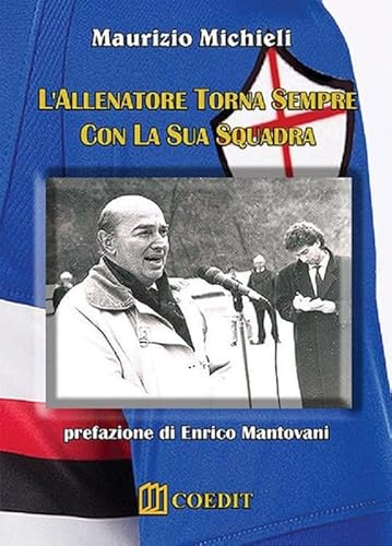 L'allenatore torna sempre con la sua squadra