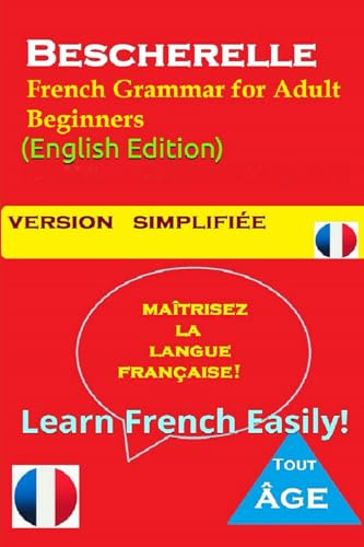 Bescherelle: Grammar Workbook + Textbook for Adult Beginners: Finally, French Grammar Made Easy for Adult Beginners (Bescherelle 2025 learn french workbooks textbooks)