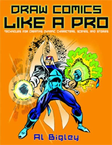 Draw Comics Like a Pro: Techniques for Creating Dynamic Characters, Scenes, and Stories